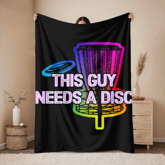 This Guy Needs a Disc Sports Disc Golf Games Throw Blankets