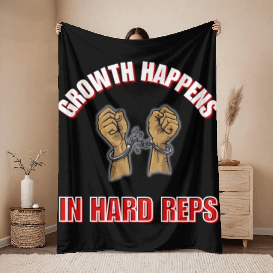 Breaking Limits: Growth Happens in the Hard Reps Throw Blankets