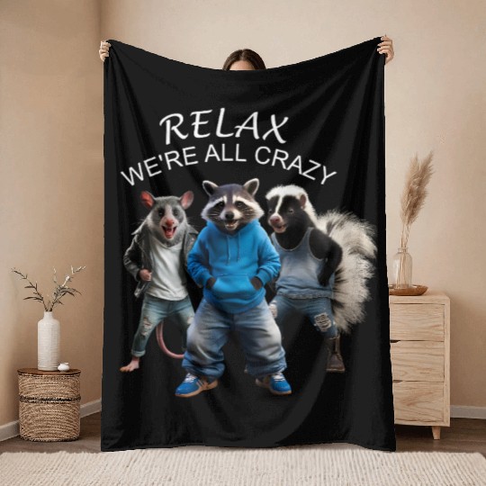 RELAX, WE'RE ALL CRAZY, STREET CATS PREPPY Throw Blankets
