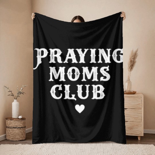 Praying Moms Club - Proud Prayer Throw Blankets