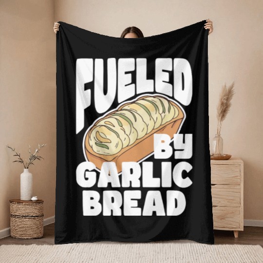 Fueled by Garlic Bread – Endless Power Throw Blankets