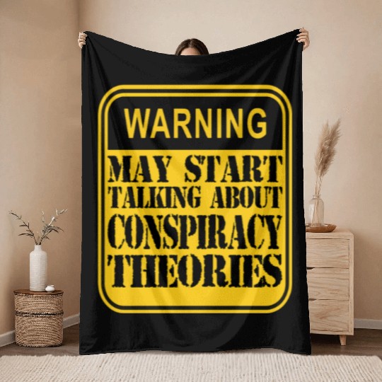 Warning: May Start Talking About Conspiracy Theori Throw Blankets