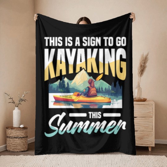 This Is A Sign To Go Kayaking This Summer Throw Blankets