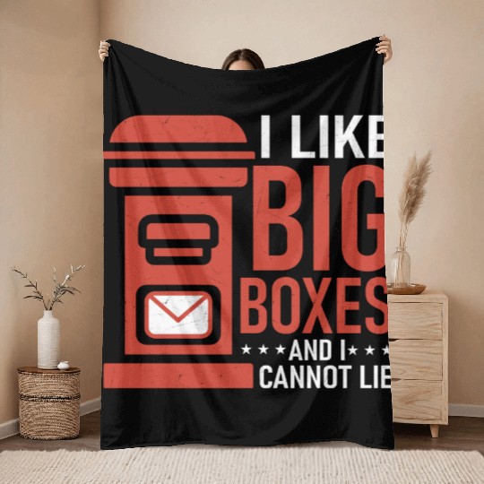 I Like Big Boxes And I Cannot Lie Mail Postal Work Throw Blankets