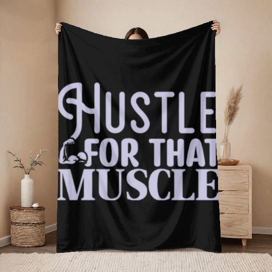 Hustle For That Muscle Motivational Gym Workout Throw Blankets