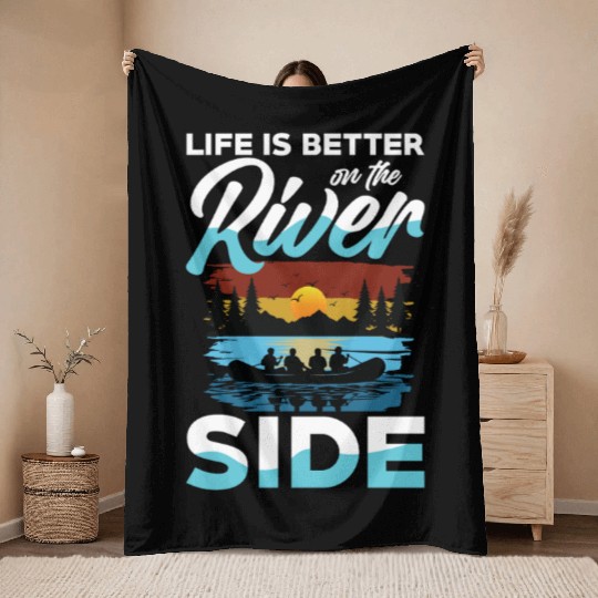 Life Is Better On The River Side Rafting Adventure Throw Blankets