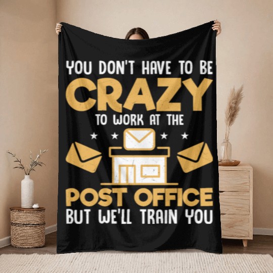 You Don't Have To Be Crazy Postal Worker Mailman Throw Blankets