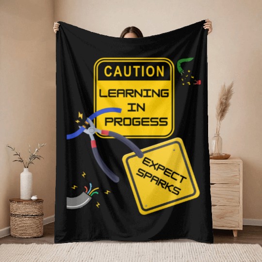 Caution: Learning in Progress – Expect Sparks Throw Blankets