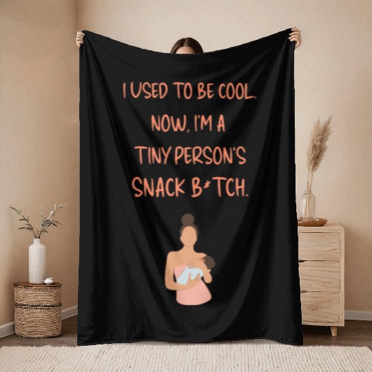 Breastfeeding "I used to be cool. Now, I'm a ..." Throw Blankets