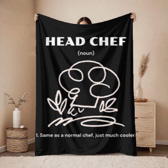 Head Chef | Same as a normal chef, just cooler. Throw Blankets