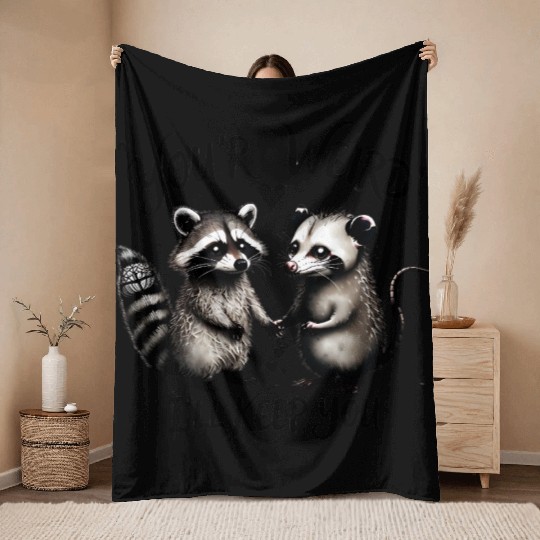 You’re Weird, I’ll Keep You – Cute Raccoon & Oposs Throw Blankets