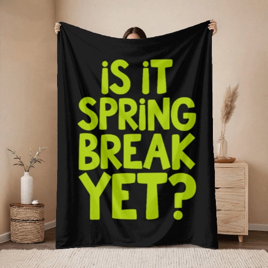 Spring Break Countdown Saying Quote Throw Blankets