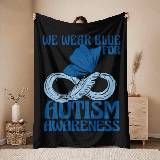We Wear Blue for Autism Awareness Support Advocacy Throw Blankets