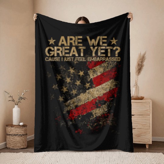 Anti-Trump - Are We Great Yet? Throw Blankets