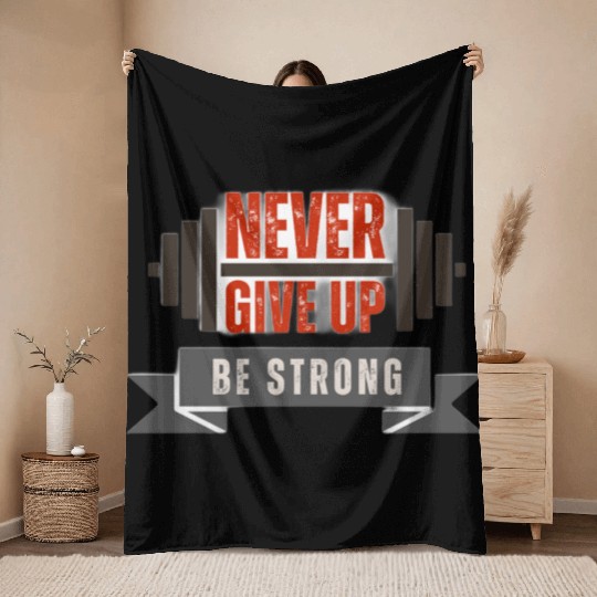 never give up be strong Throw Blankets