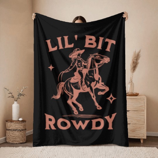 Lil' Bit Rowdy – Western Cowgirl Design Throw Blankets