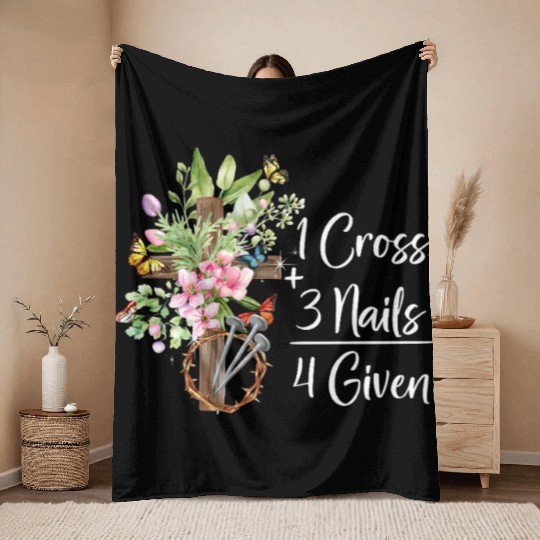1 Cross 3 Nails 4 Given Christian He is Risen Throw Blankets