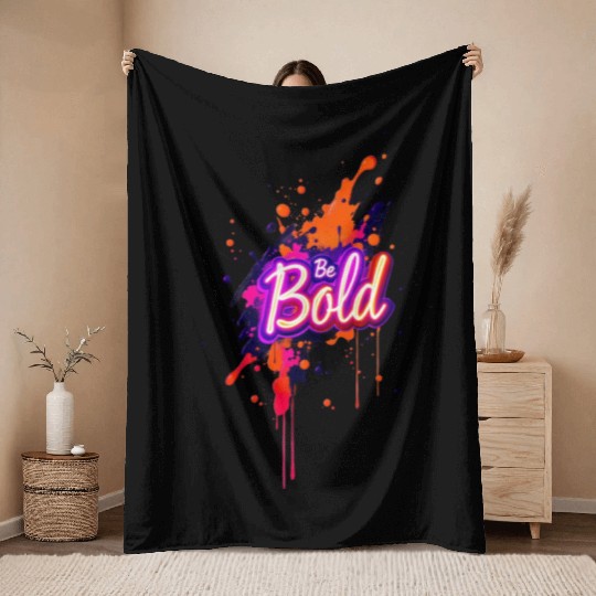 Inspirational Neon Colors Be Bold Motivational Gra Throw Blankets