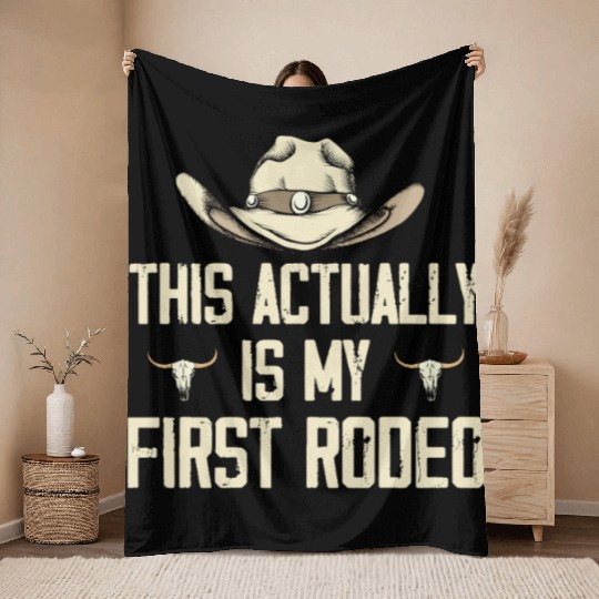 This Actually Is My First Rodeo - Funny Cowboy Throw Blankets