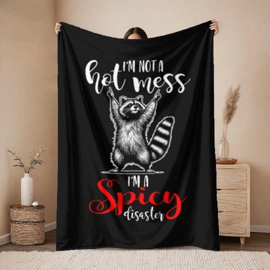 I'm Not A Hot Mess I'm A Spicy Disaster Throw Blankets