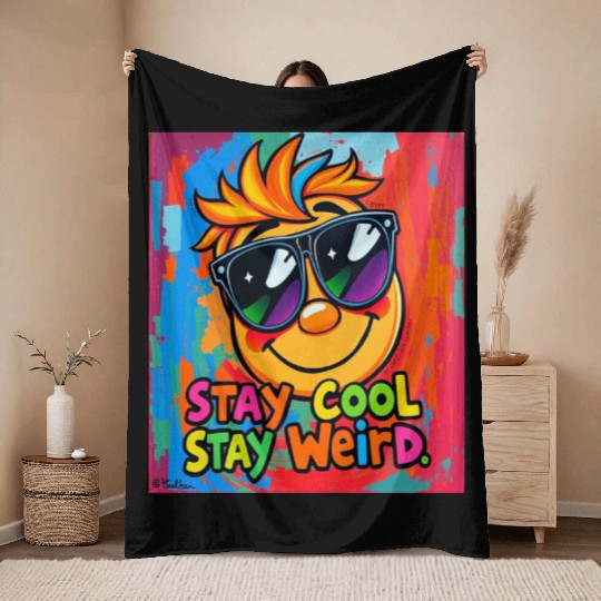 Stay Cool, Stay Weird Throw Blankets
