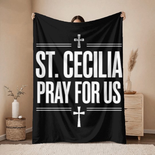 St. Cecilia Pray for Us Catholic Faith Prayer Throw Blankets