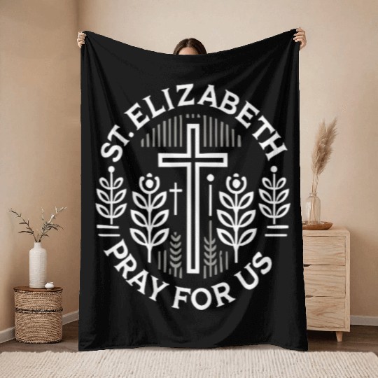 St. Elizabeth Pray for Us Catholic Patron Saint Throw Blankets