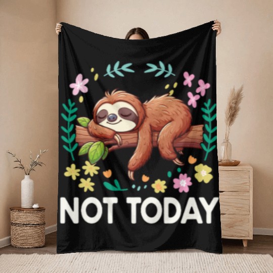 Funny Sloth Not Today Quote Throw Blankets
