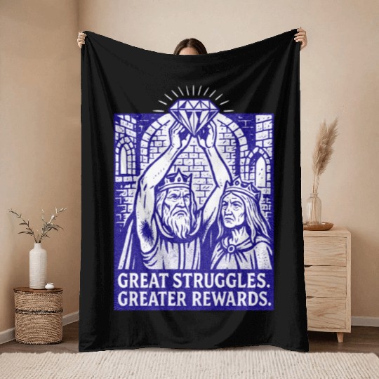 Great Struggles Greater Rewards Throw Blankets