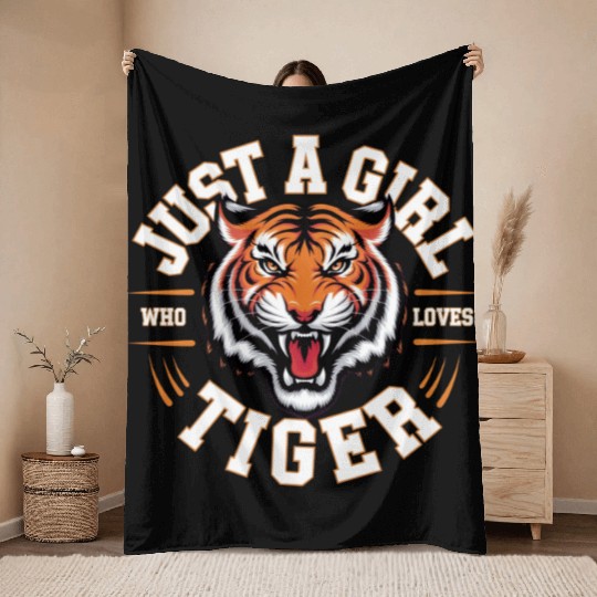 JUST A GIRL WHO LOVE TIGER Cute Jungle Nature Spor Throw Blankets