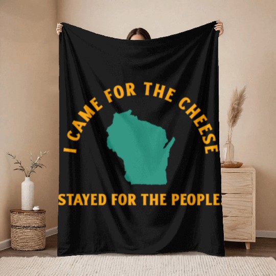 Wisconsin Came For The Cheese! Throw Blankets
