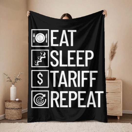 Eat Sleep Tariff Repeat Funny Trump Tariff Throw Blankets