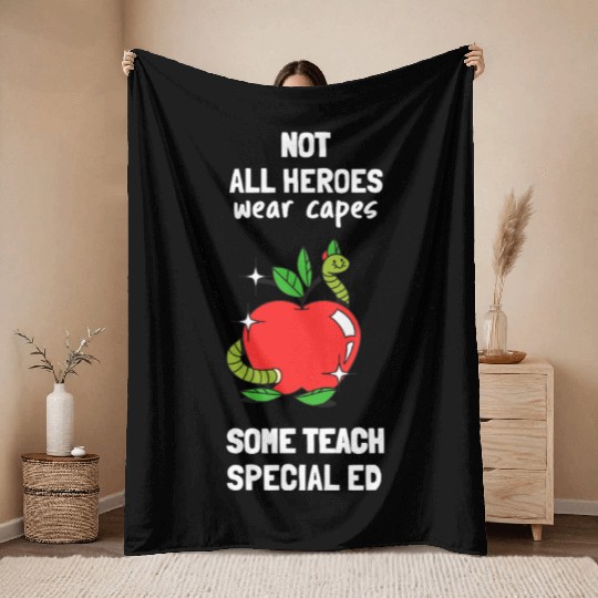 Not All Heroes Wear Capes Some Teach Special Ed Throw Blankets