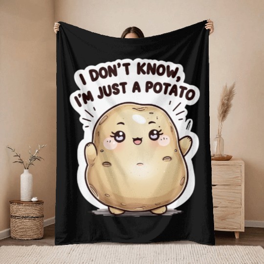 I don't know, I'm just a potato Throw Blankets