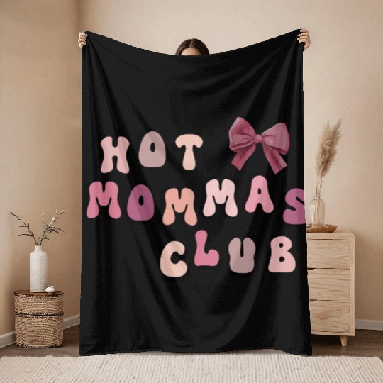 Hot Mommas Club Mother's day Design Throw Blankets