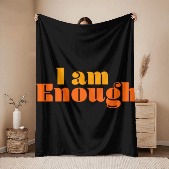 I Am Enough – Self-Love Affirmation Typography Throw Blankets