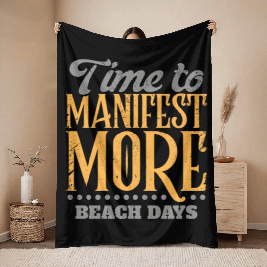 Time To Manifest More Beach Days Throw Blankets