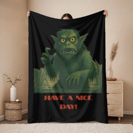Have a Nice Day – Funny Monster Swamp Art Throw Blankets