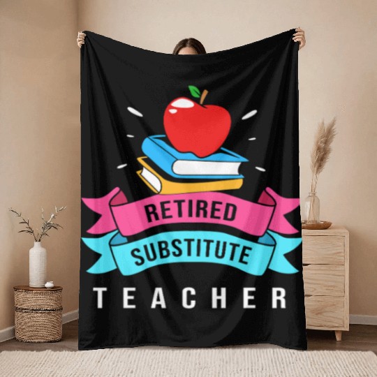 Retired Substitute Teacher Appreciation Throw Blankets