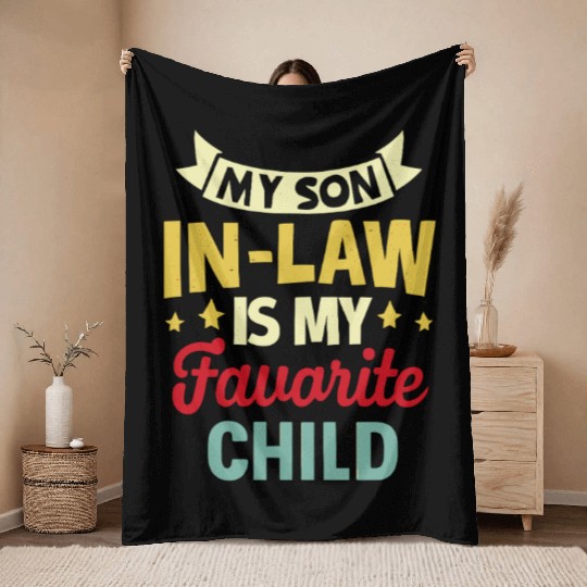 My Son In Law Is My Favorite Child Throw Blankets