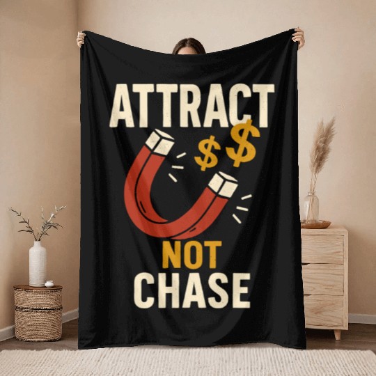 Attract Not Chase Money Magnet Inspiration Throw Blankets