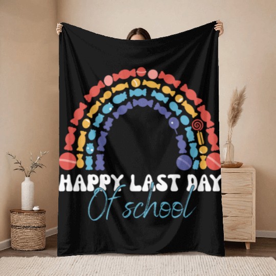 Happy Last Day Of School Teacher Women friend Throw Blankets