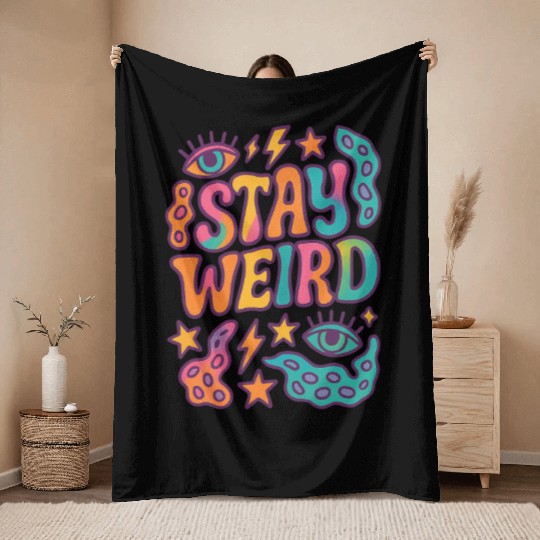 Stay Weird – Funky Retro Design Throw Blankets