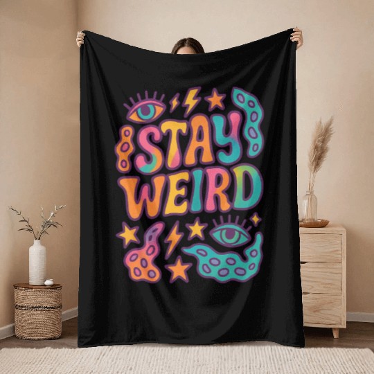 Stay Weird – Funky Retro Design Throw Blankets