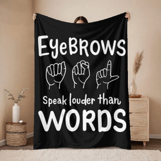 Eyebrows Speak For ASL Teachers Throw Blankets