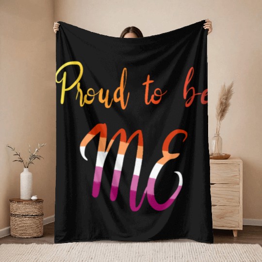Proud To Be Me Lesbian Pride LGBTQ Throw Blankets