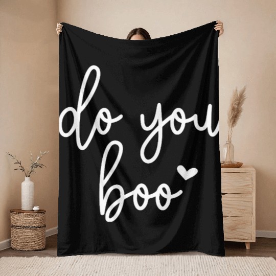 Do You Boo Inspirational Quote With Heart Throw Blankets