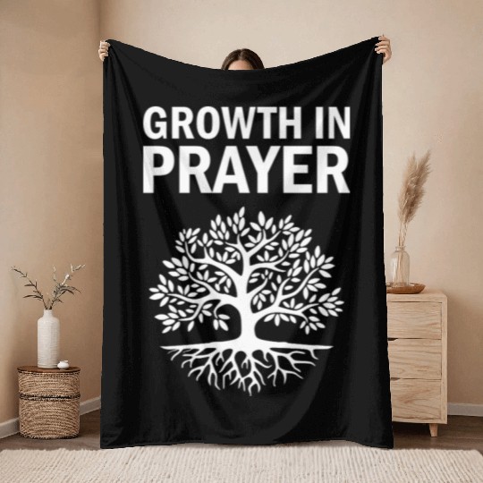 Growth in Prayer - Spiritual Prayer Gift Idea Throw Blankets