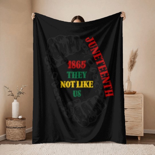 They Not Like Us -Juneteenth 1865 Throw Blankets