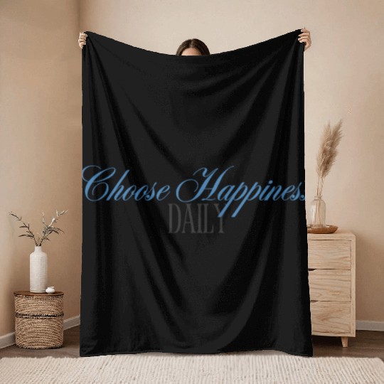 Choose Happiness Elegant Design- Daily Inspiration Throw Blankets